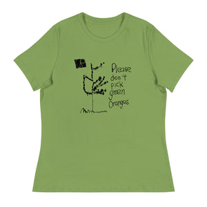 Women's Don't Pick Green Oranges T-Shirt